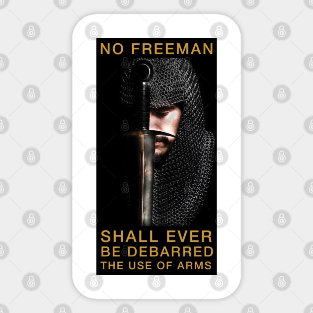 No FREEMAN shall ever be DEBARRRED the use of ARMS - KNIGHT Sticker by flightdekker